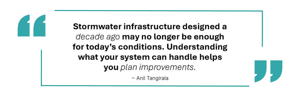 Image of a quote from the discussion "Stormwater infrastructure designed a decade ago may no longer be enough for today's conditions. Understanding what your system can handle helps you plan improvements."